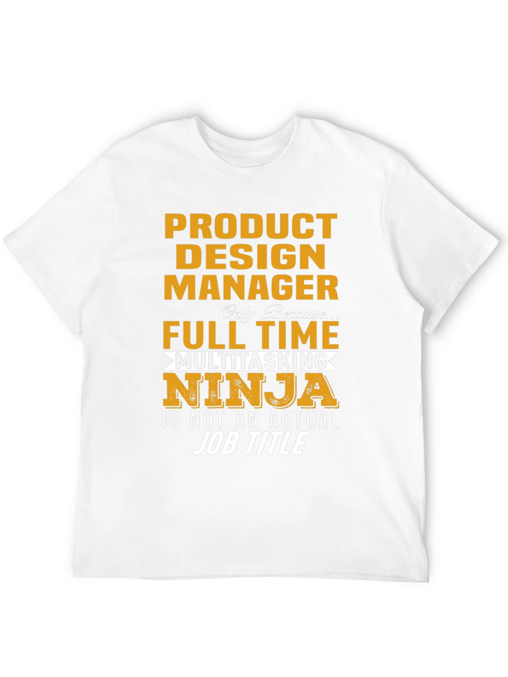 Product Design Manager Ninja T-Shirt