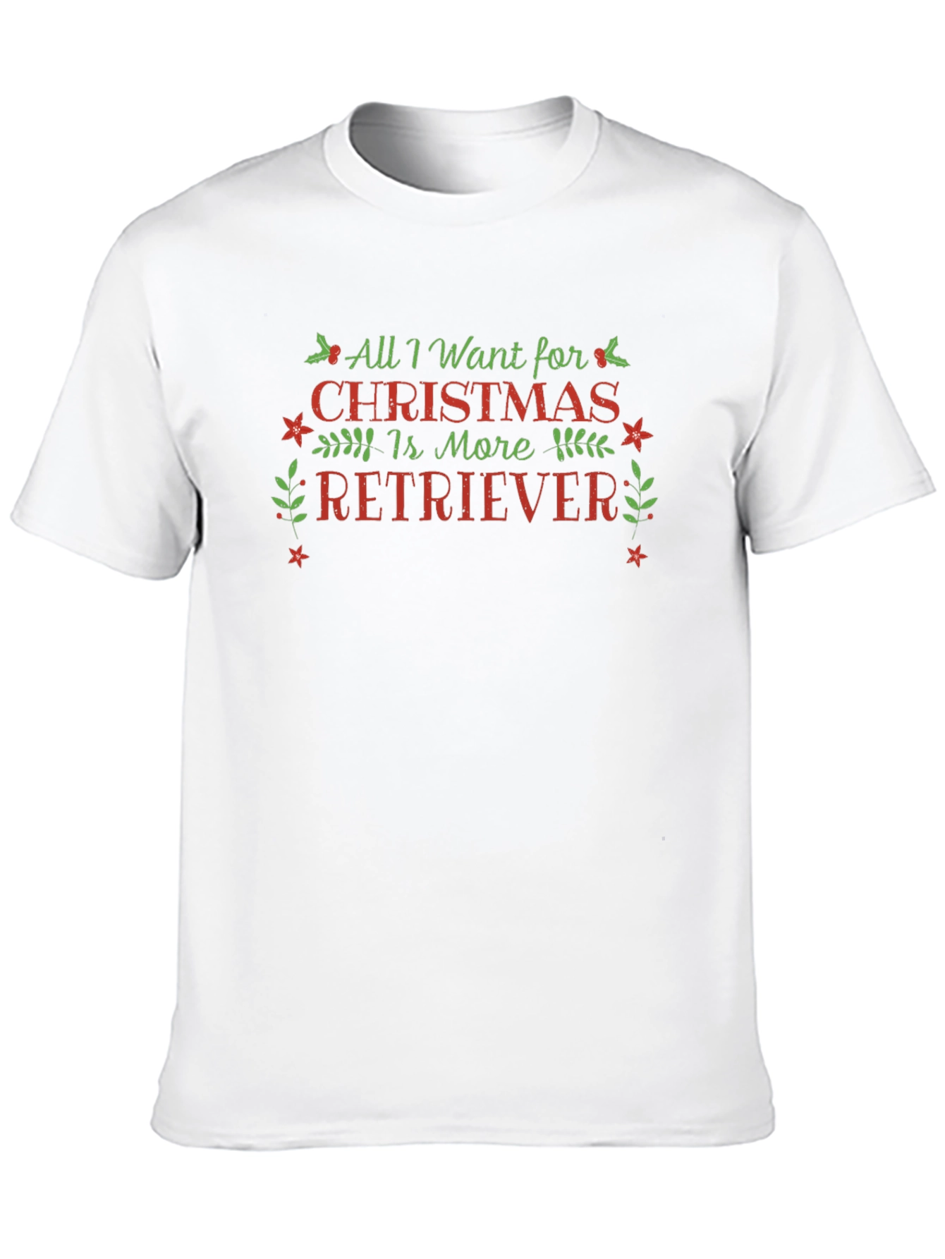 All I Want for Christmas is More Retriever T-Shirt – Festive Dog Lover Tee