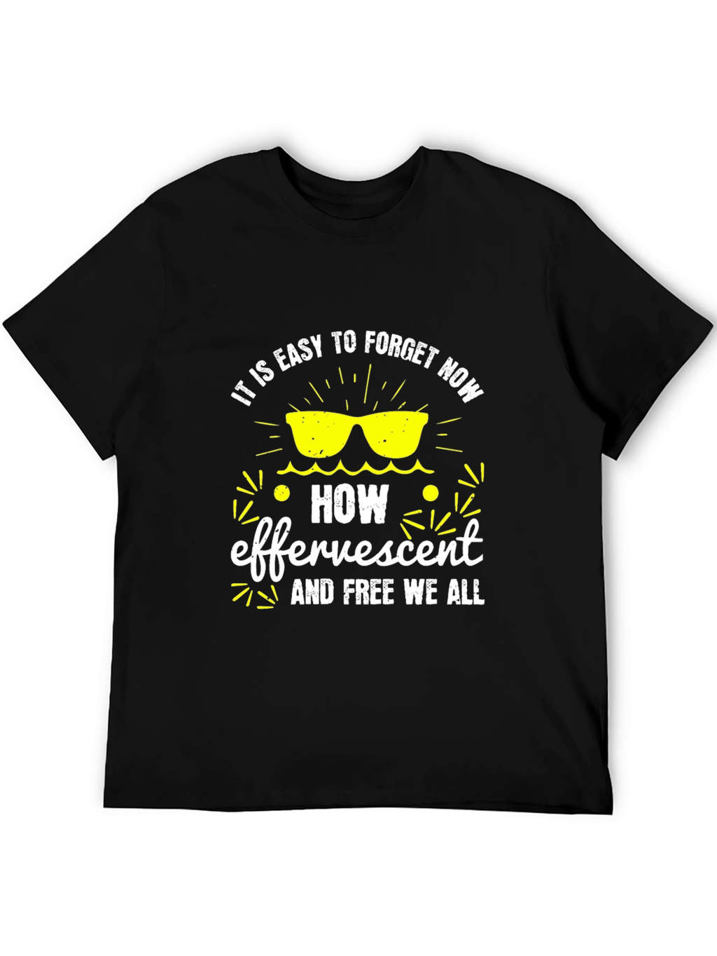 Effervescent and Free Tee