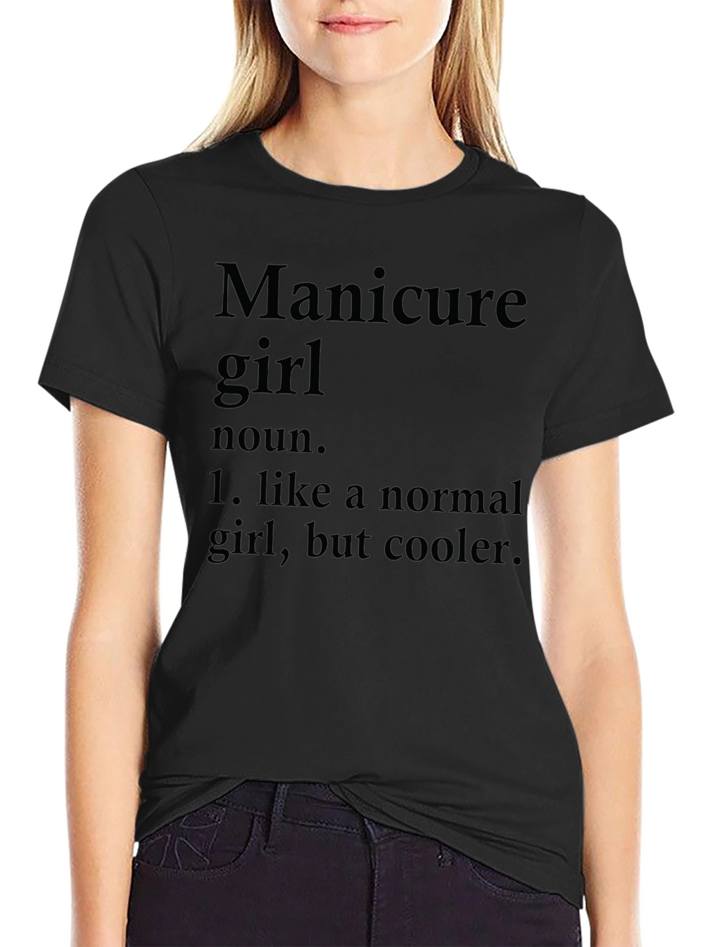 Manicure Girl T-Shirt - Cool Definition Tee