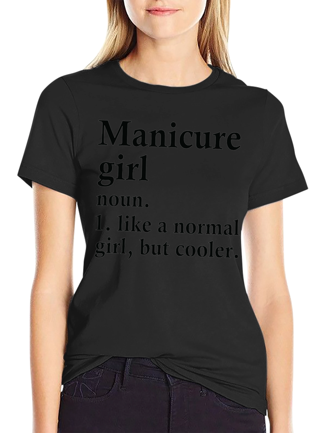 Manicure Girl T-Shirt - Cool Definition Tee