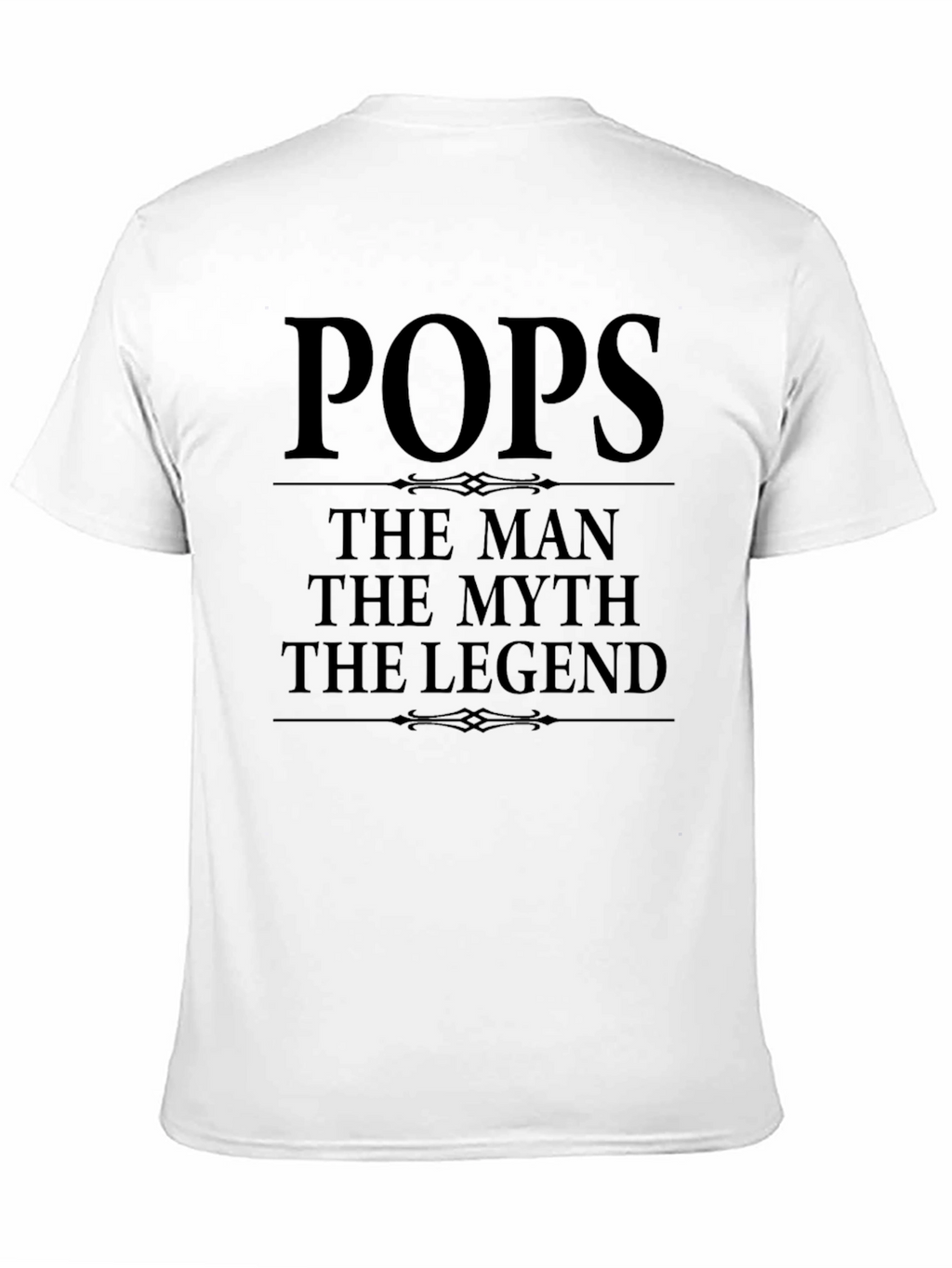 Pops The Man The Myth The Legend T-Shirt