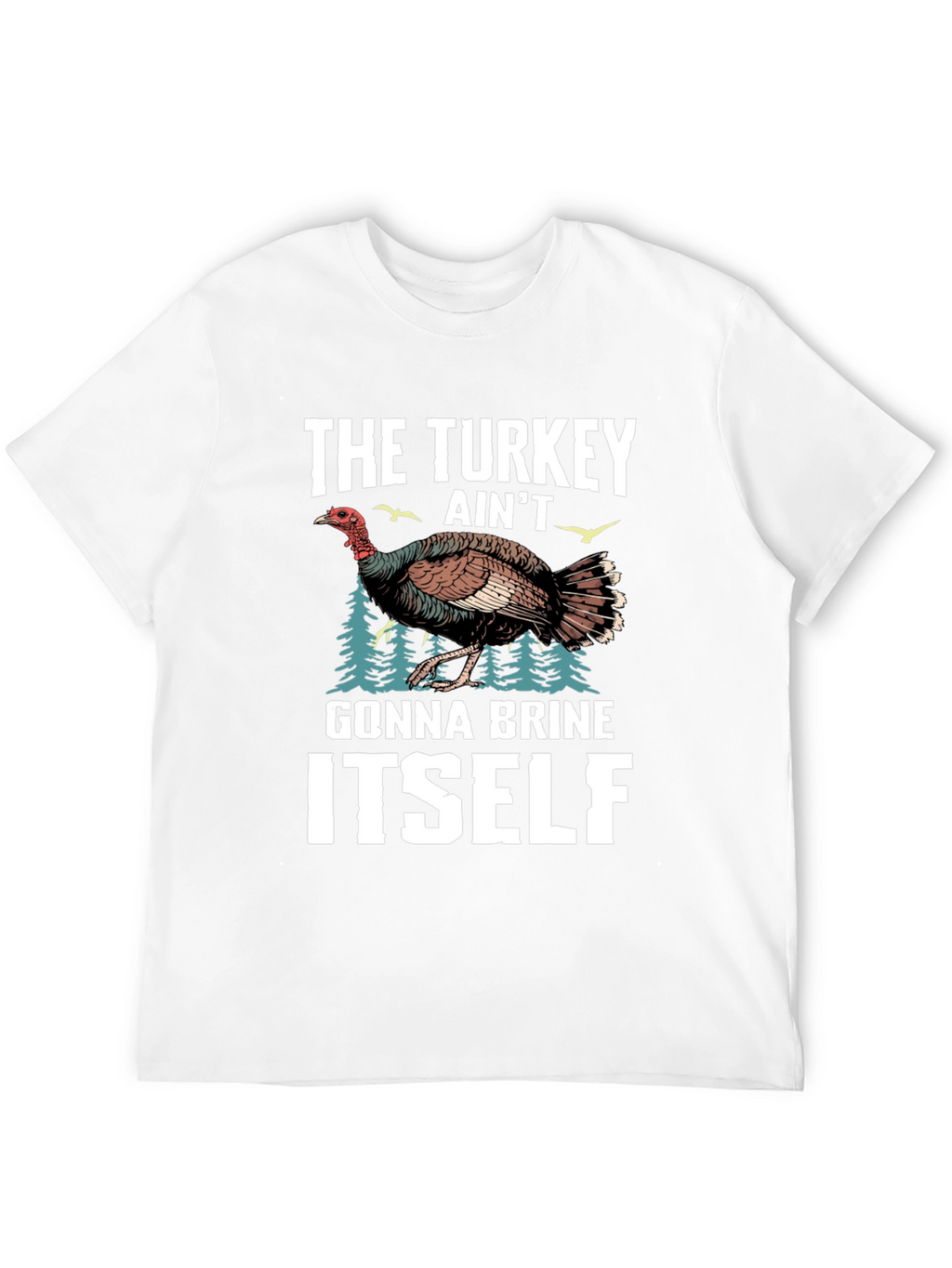 Turkey Brine T-Shirt Funny Thanksgiving Tee