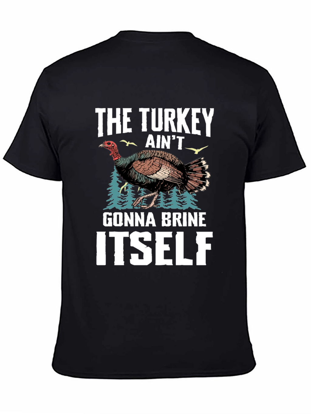 Turkey Brine T-Shirt Funny Thanksgiving Tee