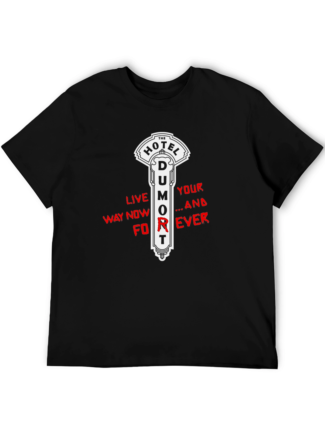 Hotel Dumort T-Shirt: Live Your Way Now Forever