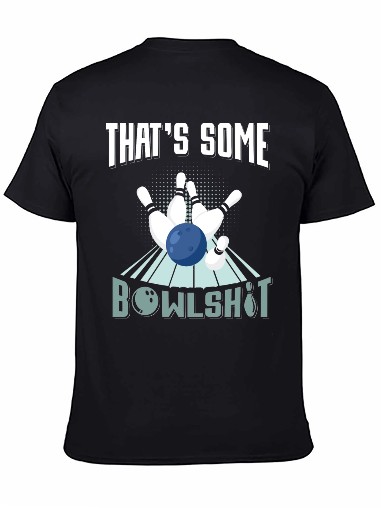 Thats Some Bowlshot! Bowling T-Shirt