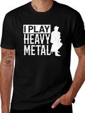 I Play Heavy Metal T-Shirt - Funny Music Tee