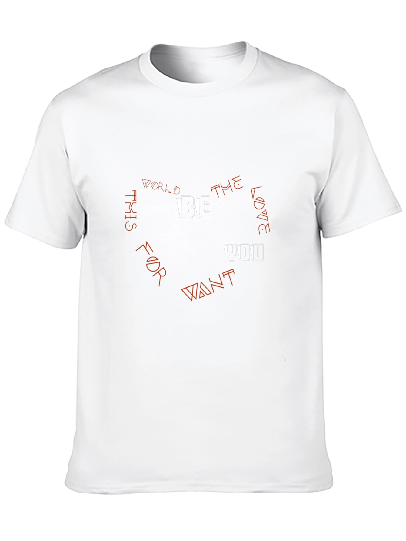 Be the Love You Want T-Shirt