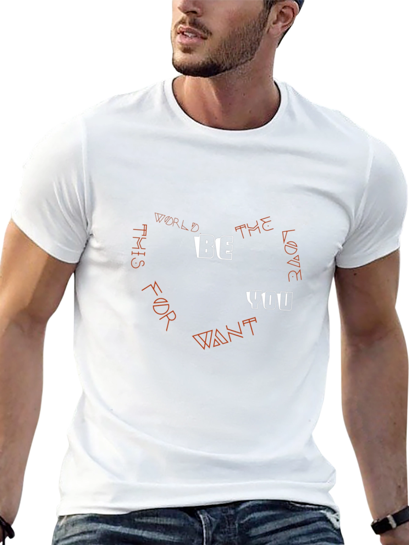 Be the Love You Want T-Shirt