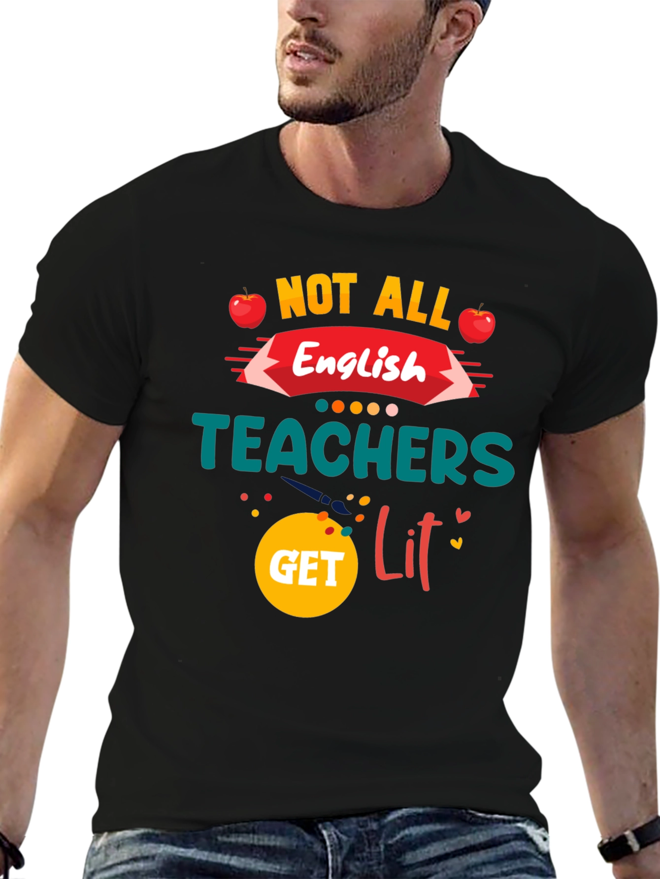 Not All English Teachers Get Lit T-Shirt