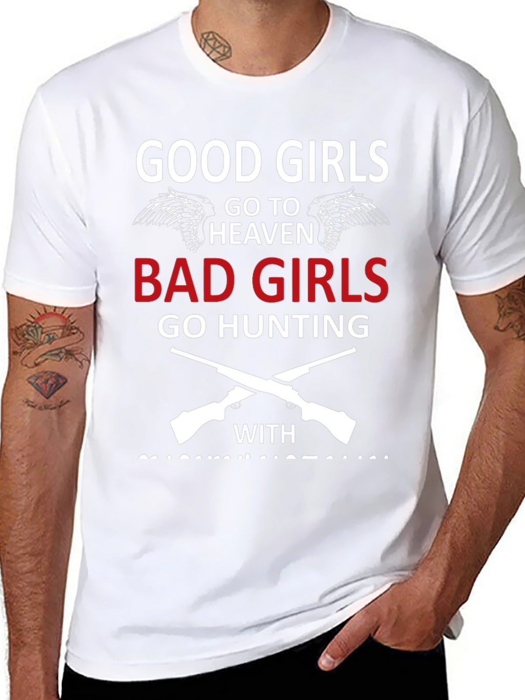 Good Girls Go To Heaven Bad Girls Hunting T-Shirt