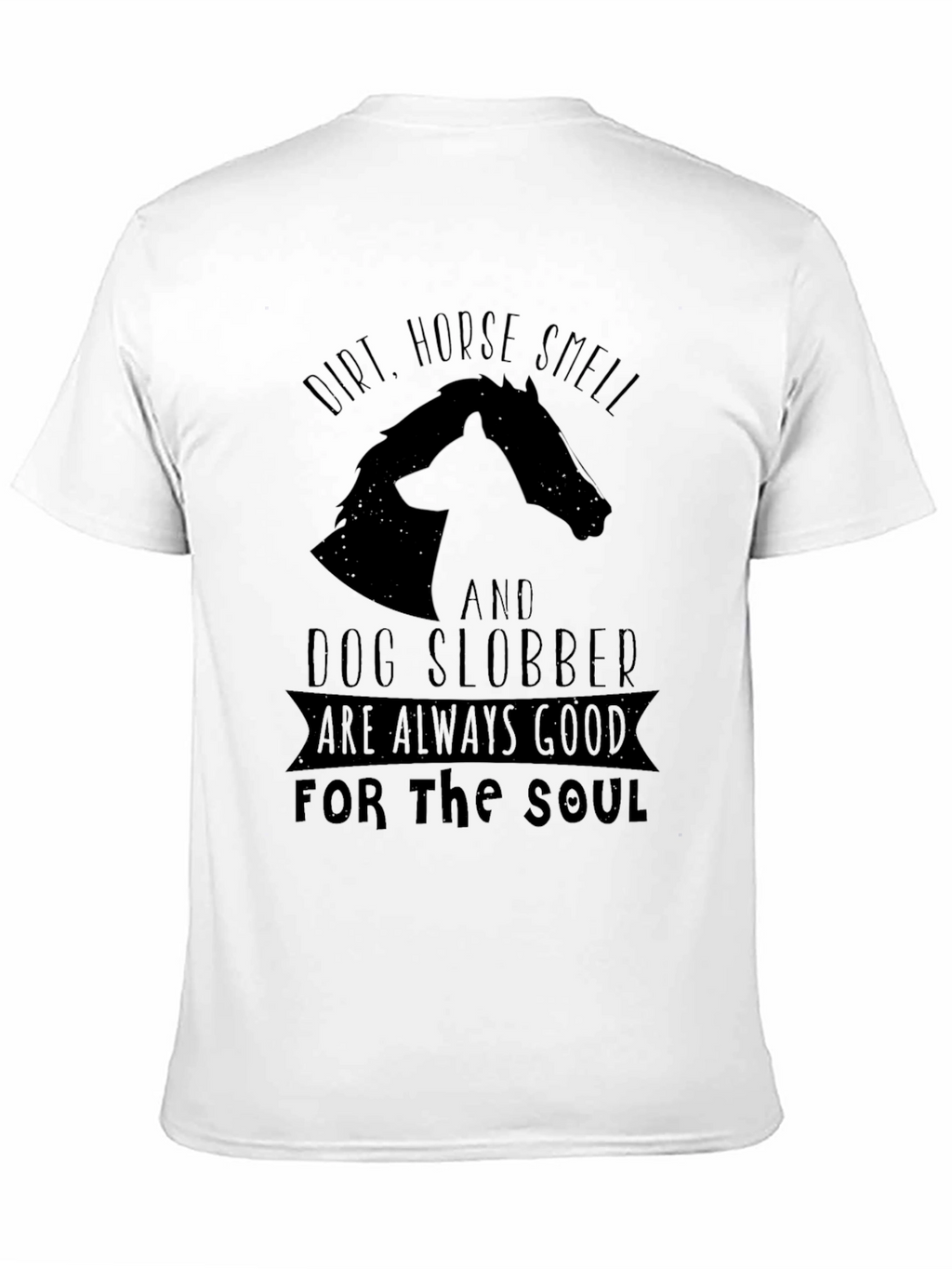 Dirt Horse Smell & Dog Slobber T-Shirt