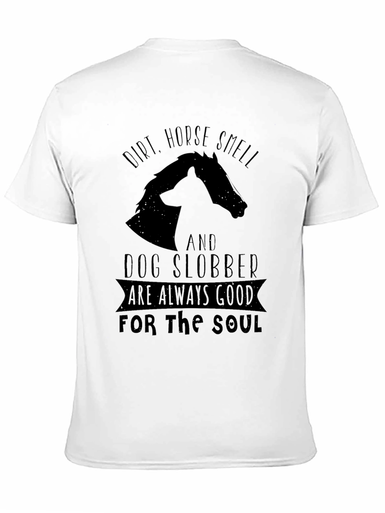 Dirt Horse Smell & Dog Slobber T-Shirt