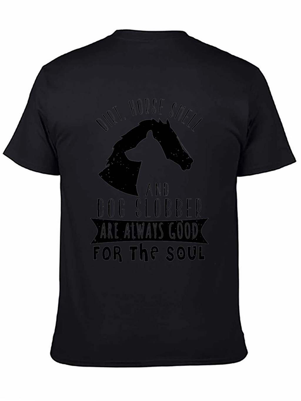 Dirt Horse Smell & Dog Slobber T-Shirt
