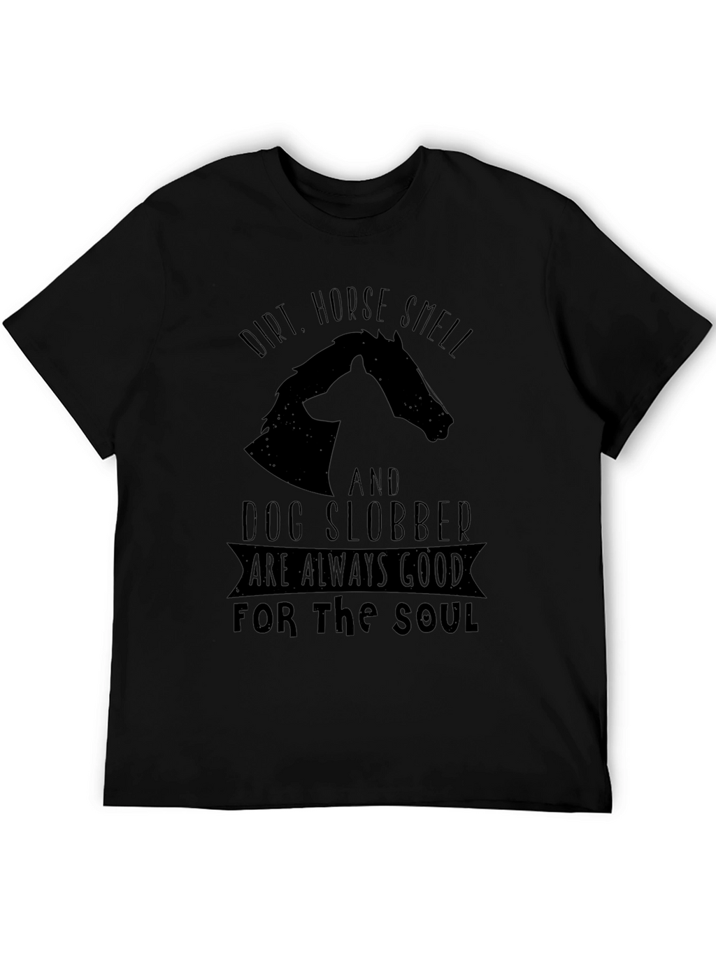Dirt Horse Smell & Dog Slobber T-Shirt