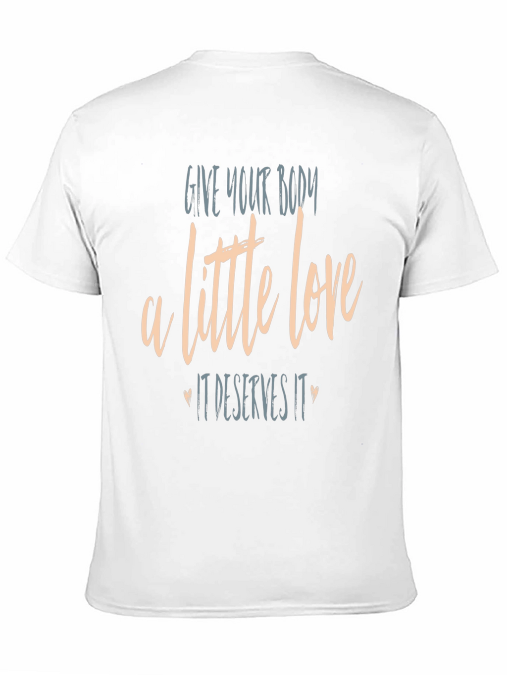 Give Your Body A Little Love T-Shirt
