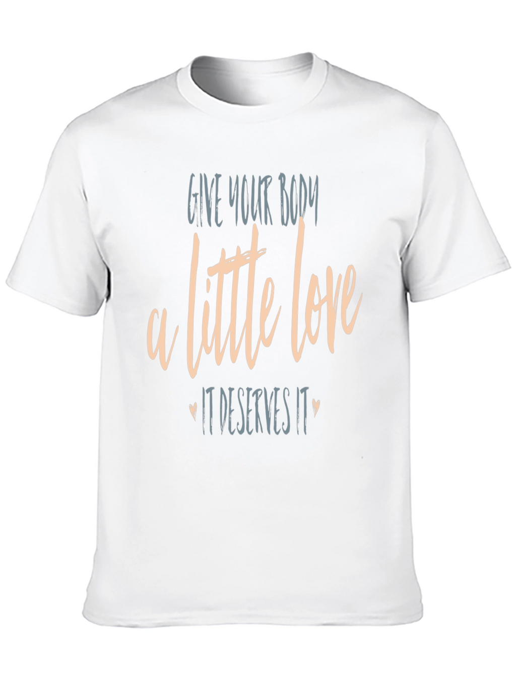 Give Your Body A Little Love T-Shirt