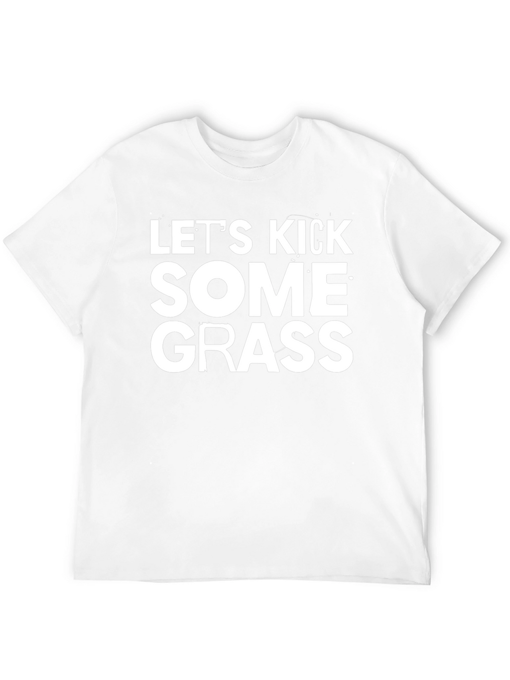 Lets Kick Some Grass Graphic Tee