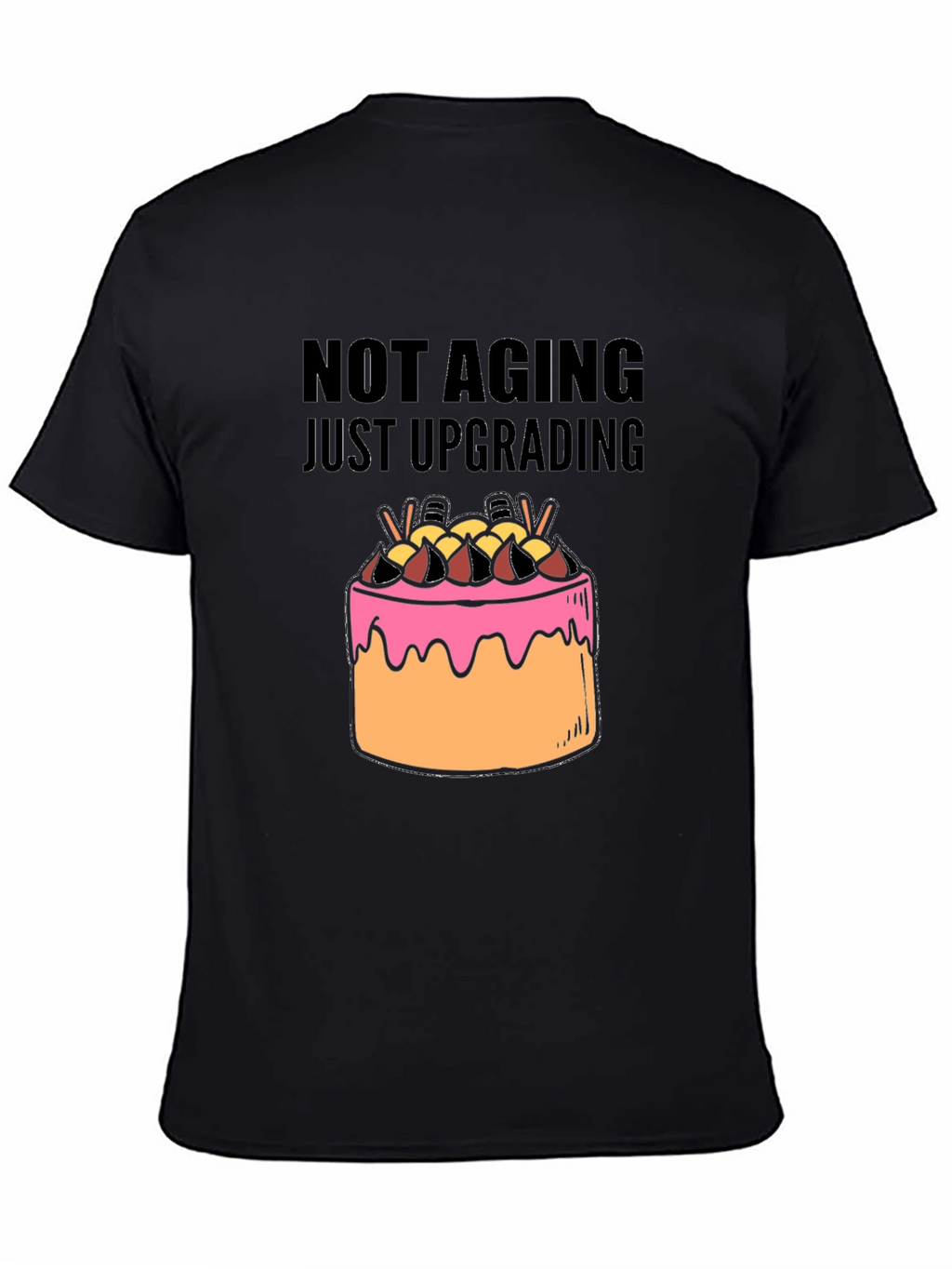 Not Aging Just Upgrading T-Shirt