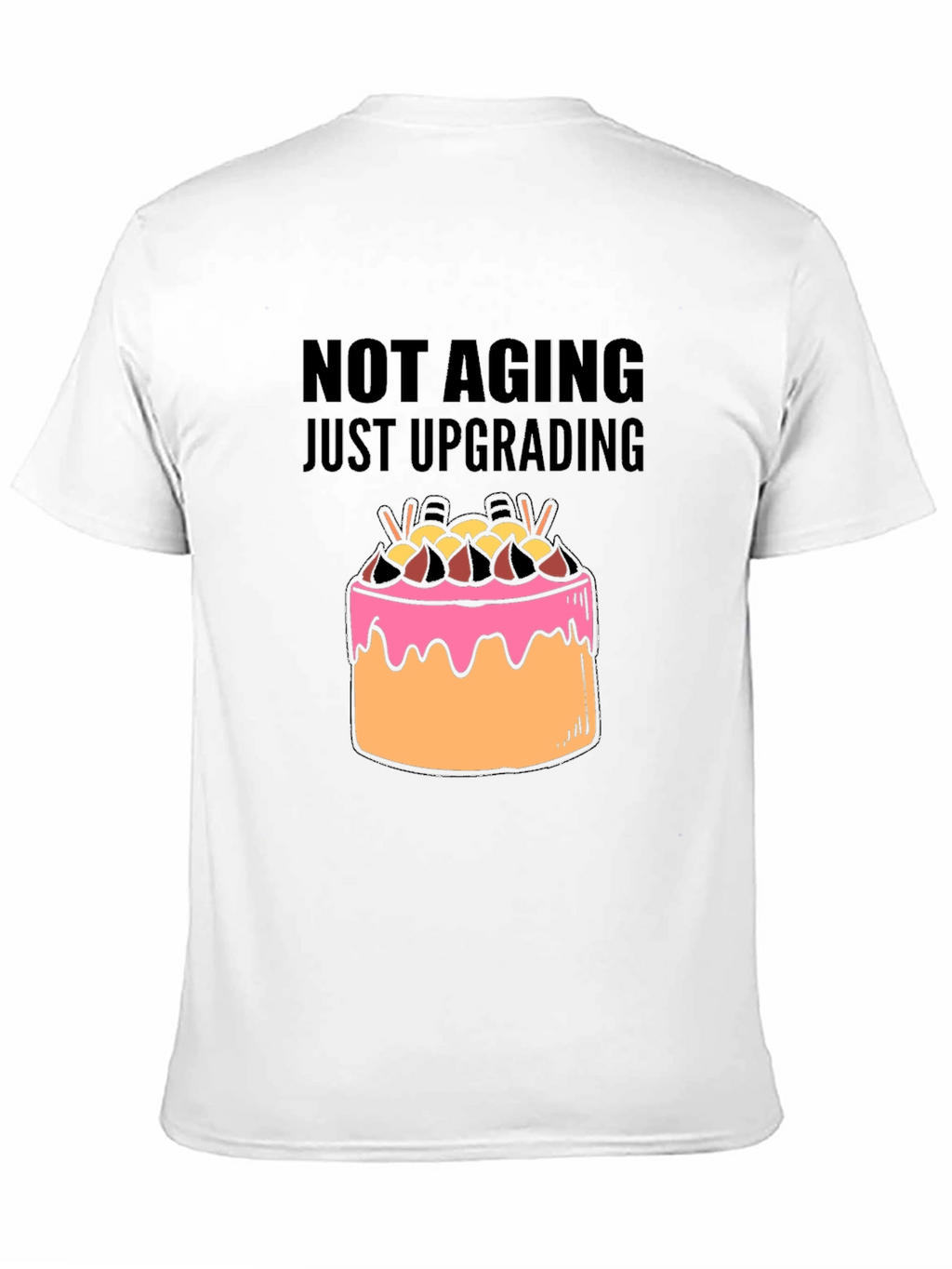 Not Aging Just Upgrading T-Shirt