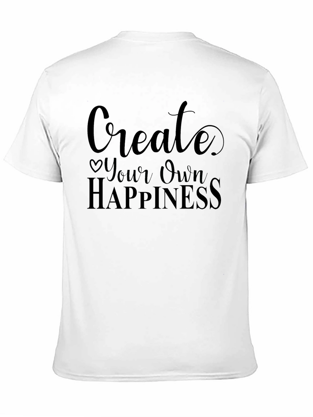 Create Your Own Happiness Graphic Tee