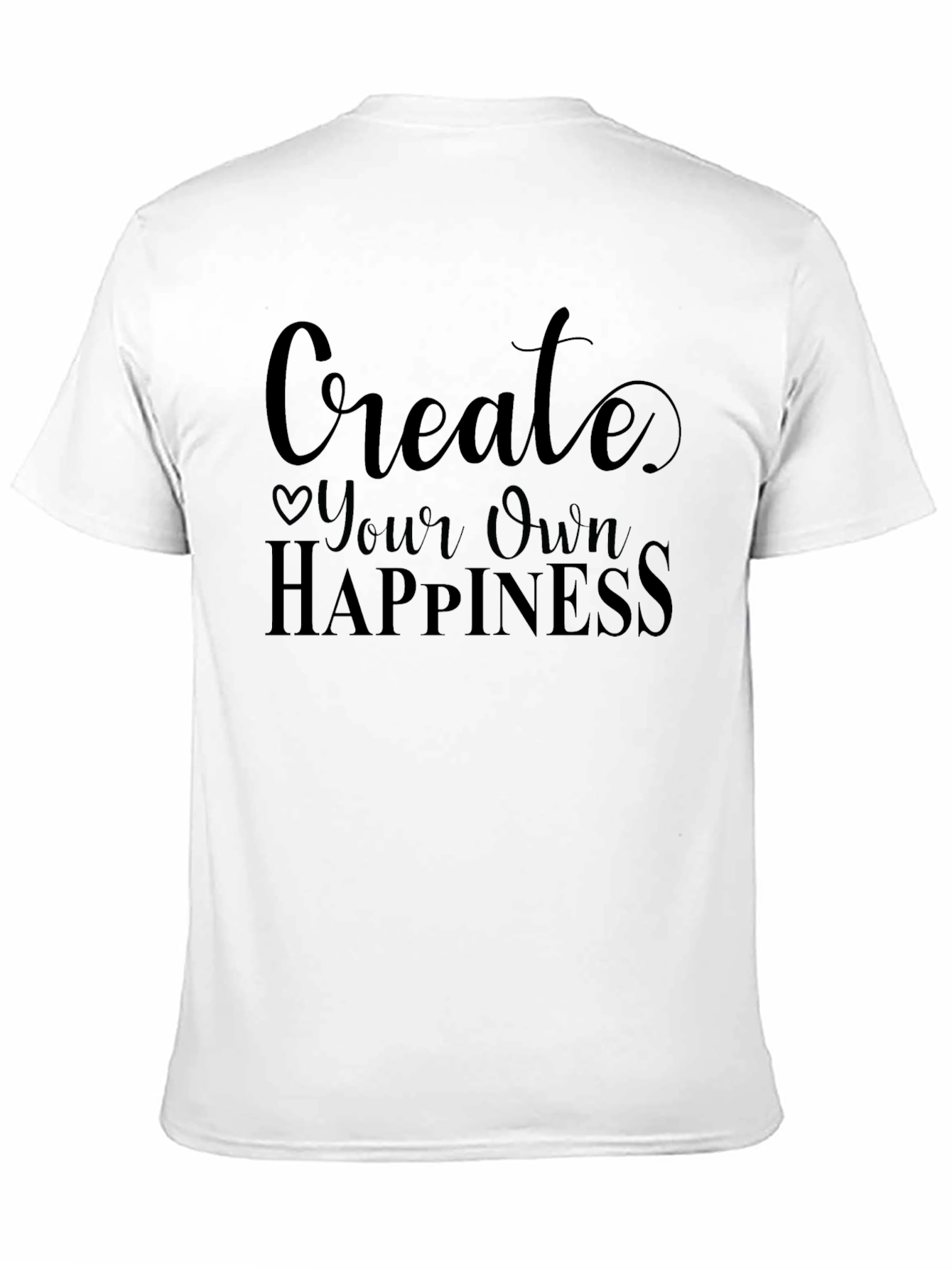 Create Your Own Happiness Graphic Tee