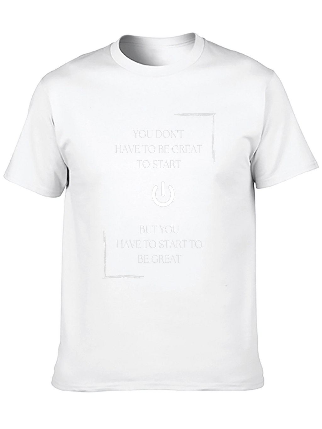 Motivational T-Shirt - Start to Be Great
