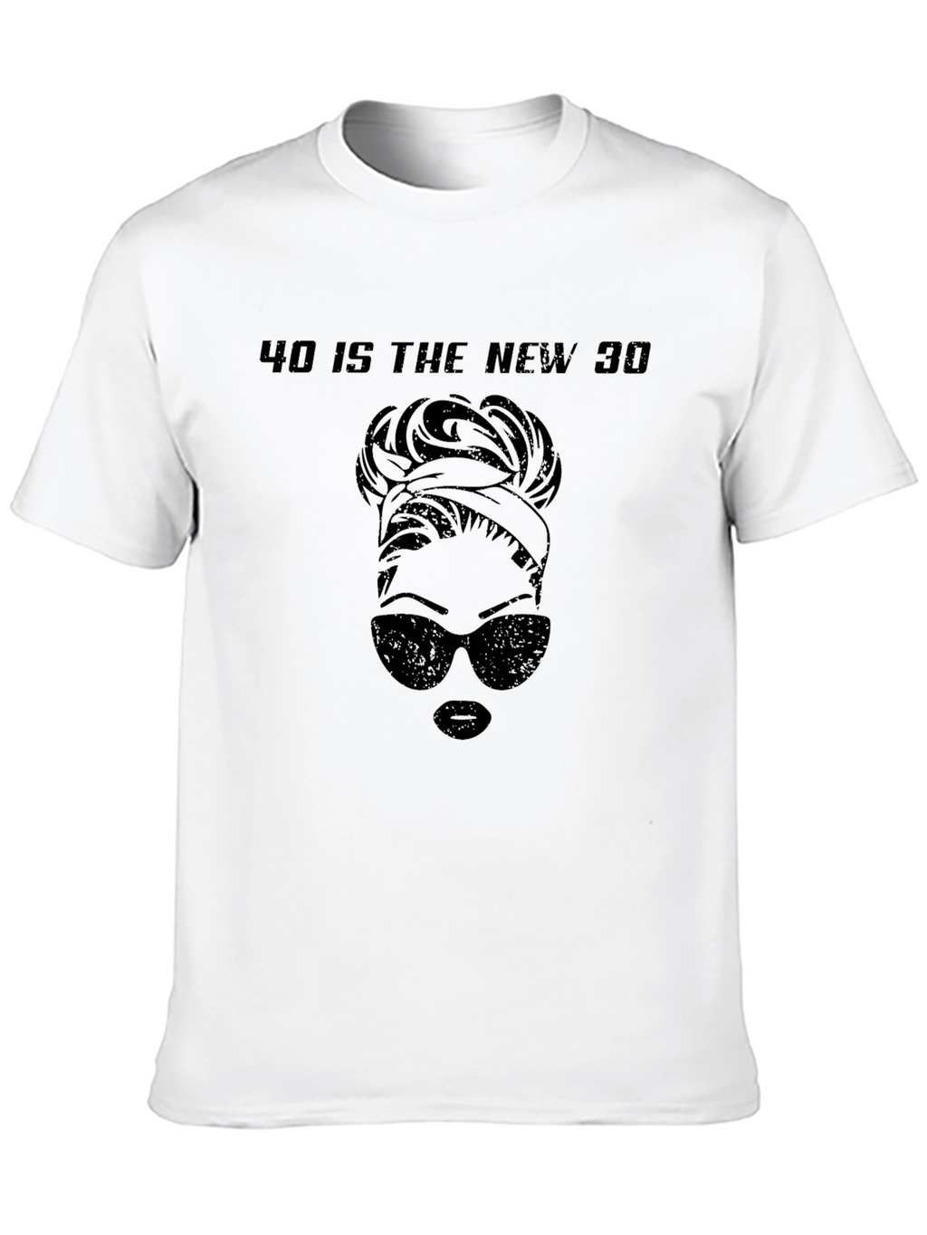 40 is the New 30 Messy Bun T-Shirt