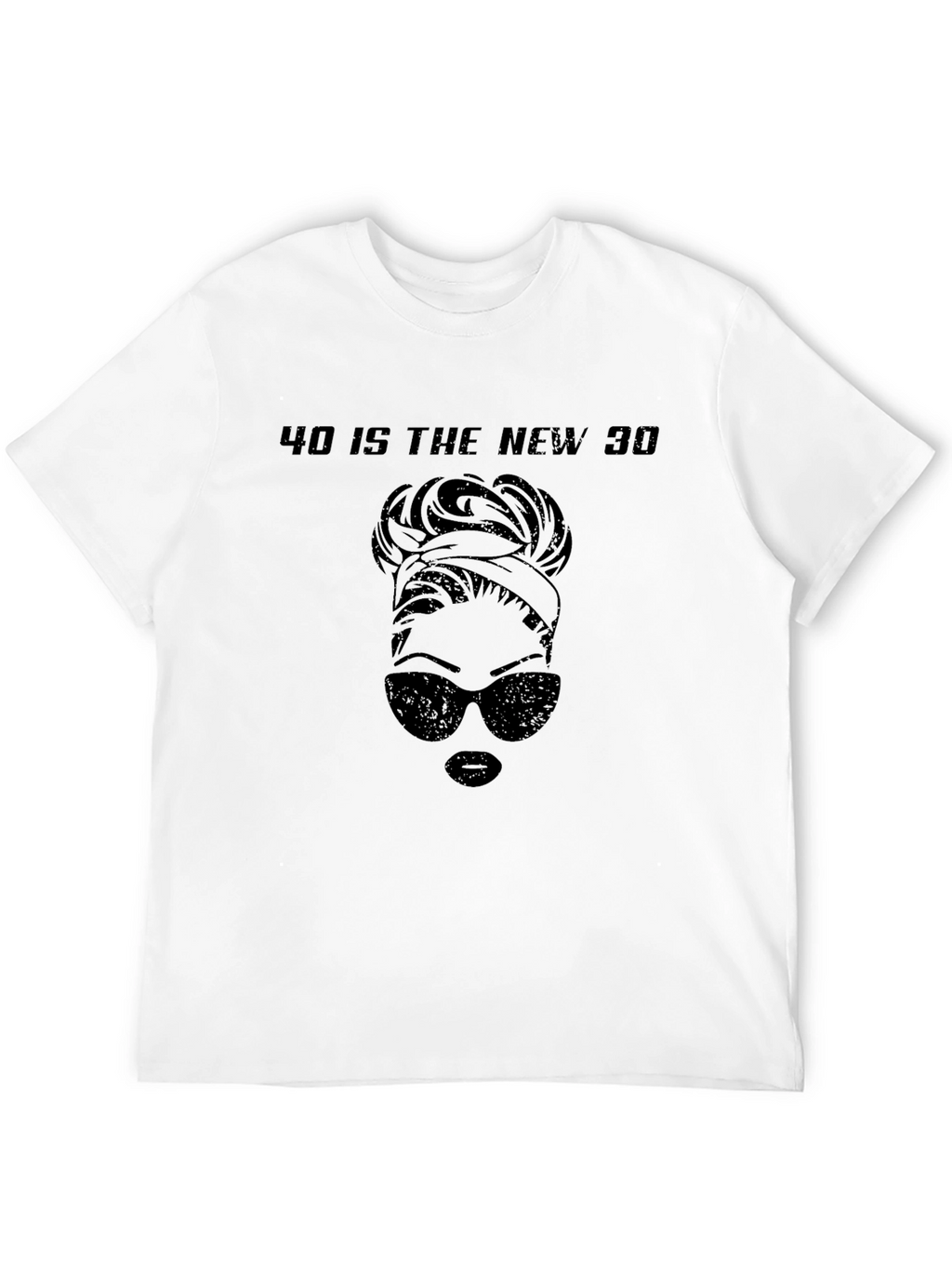 40 is the New 30 Messy Bun T-Shirt