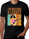 Im Building a Legacy Graphic Tee