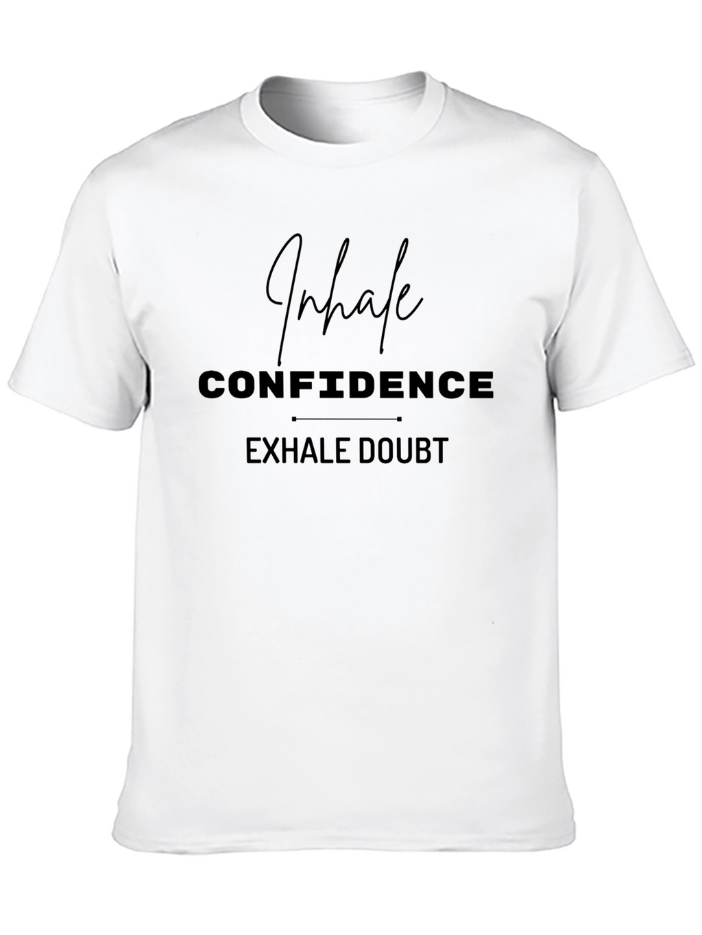 Inhale Confidence Exhale Doubt Black Graphic Tee