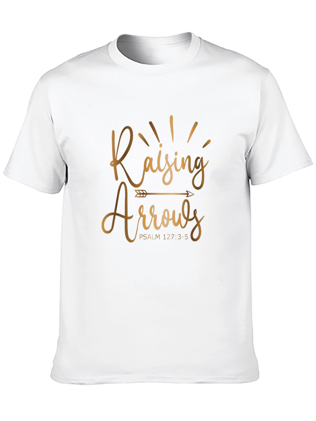 Raising Arrows T-Shirt - Psalm 127:3-5 - Christian Apparel