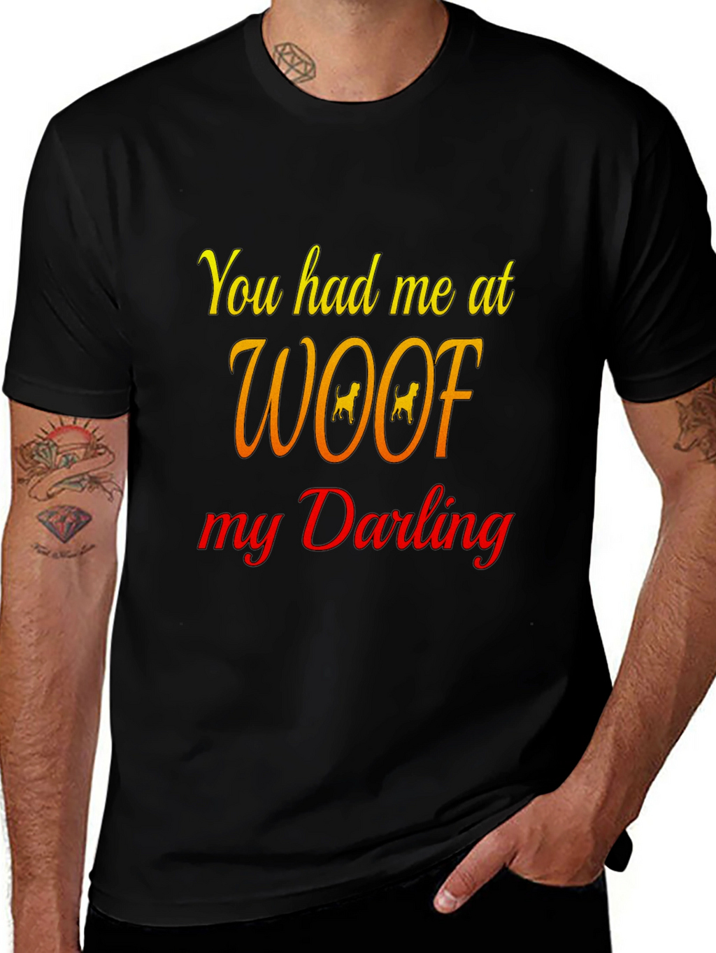 You Had Me At Woof Black T-Shirt