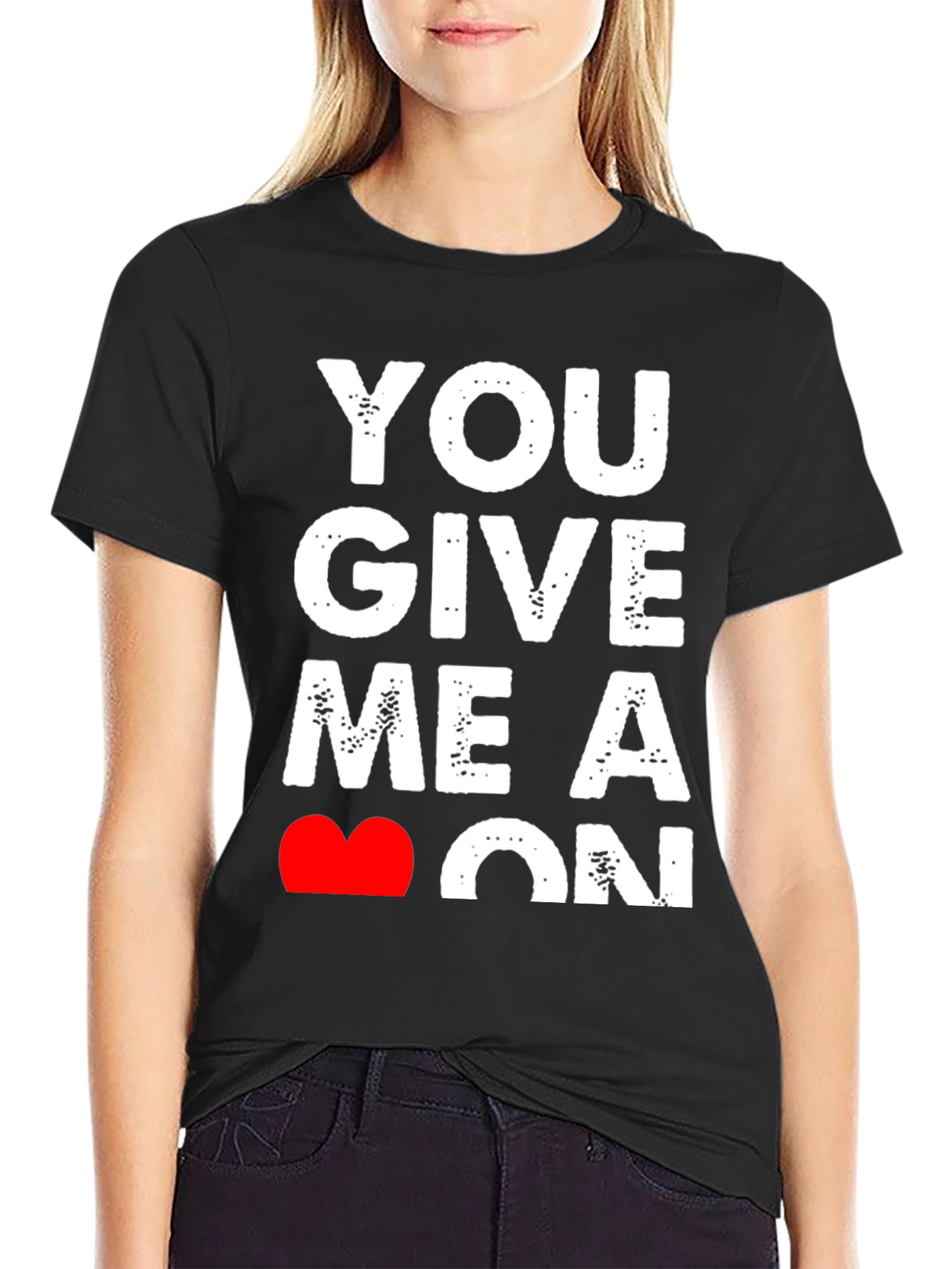 You Give Me A Heart On T-Shirt - Black