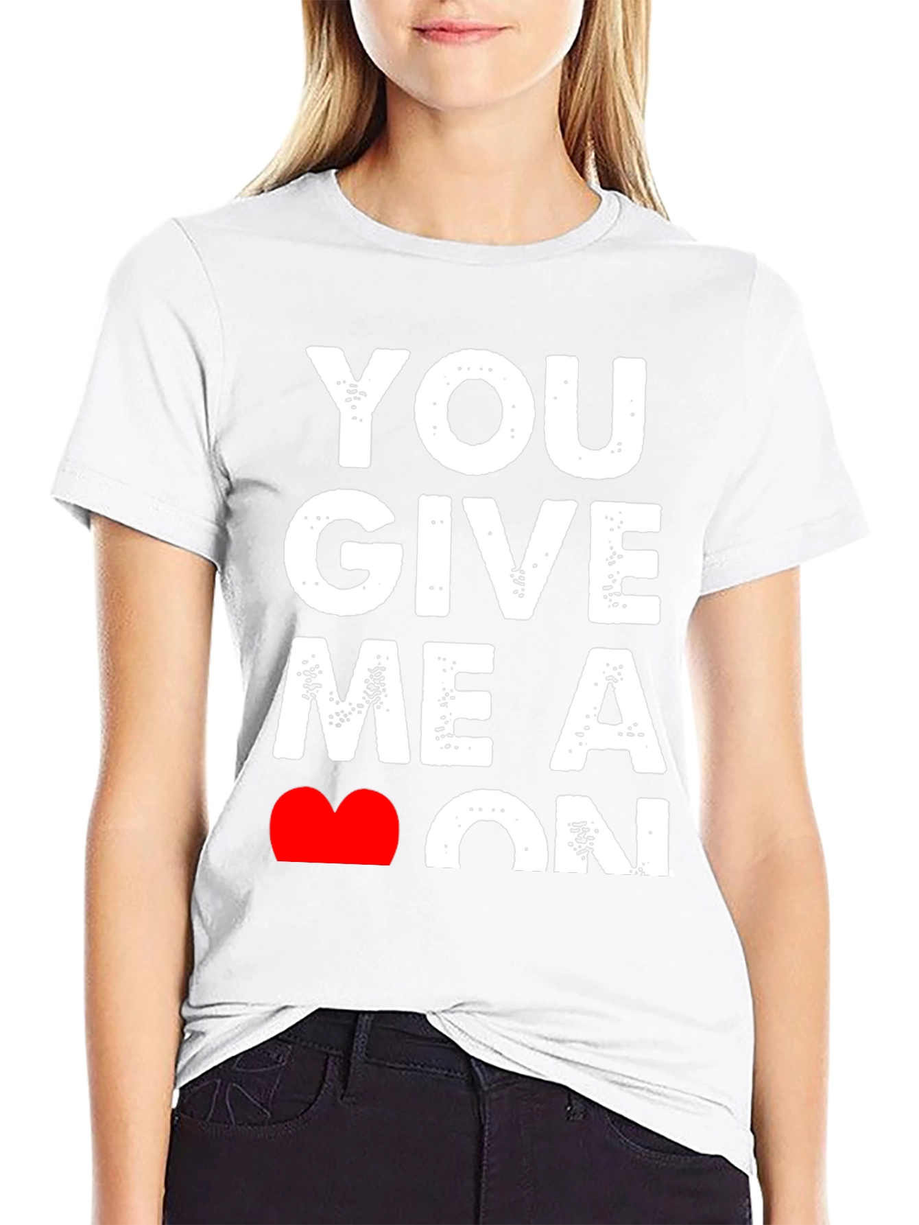 You Give Me A Heart On T-Shirt - Black