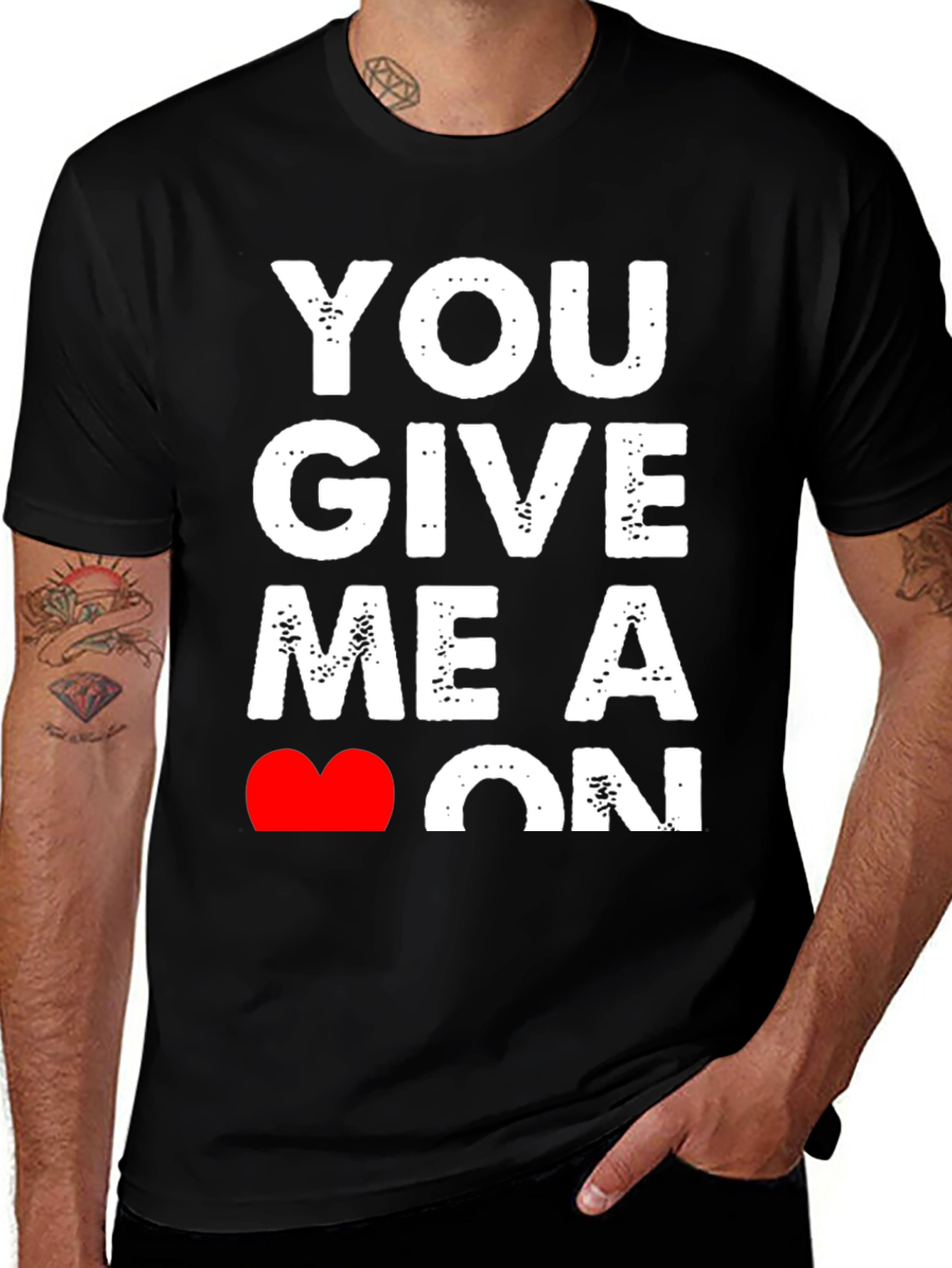 You Give Me A Heart On T-Shirt - Black