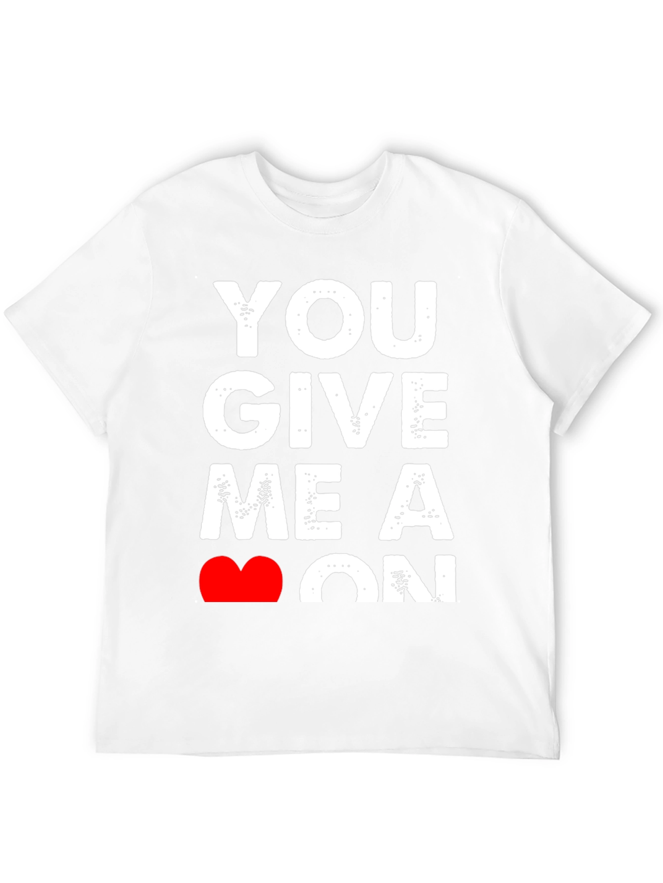 You Give Me A Heart On T-Shirt - Black