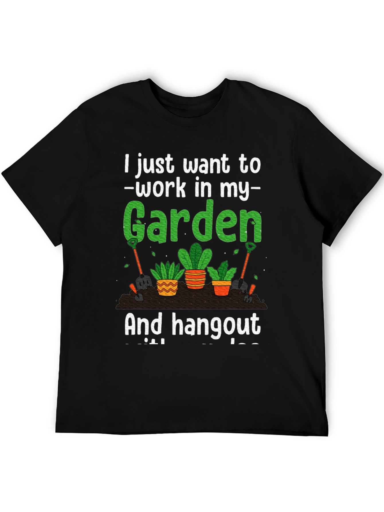 Gardening T-Shirt: Work In My Garden