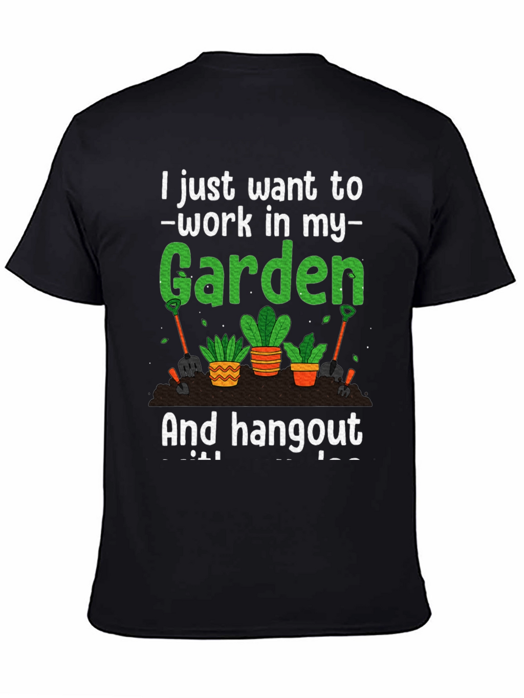 Gardening T-Shirt: Work In My Garden