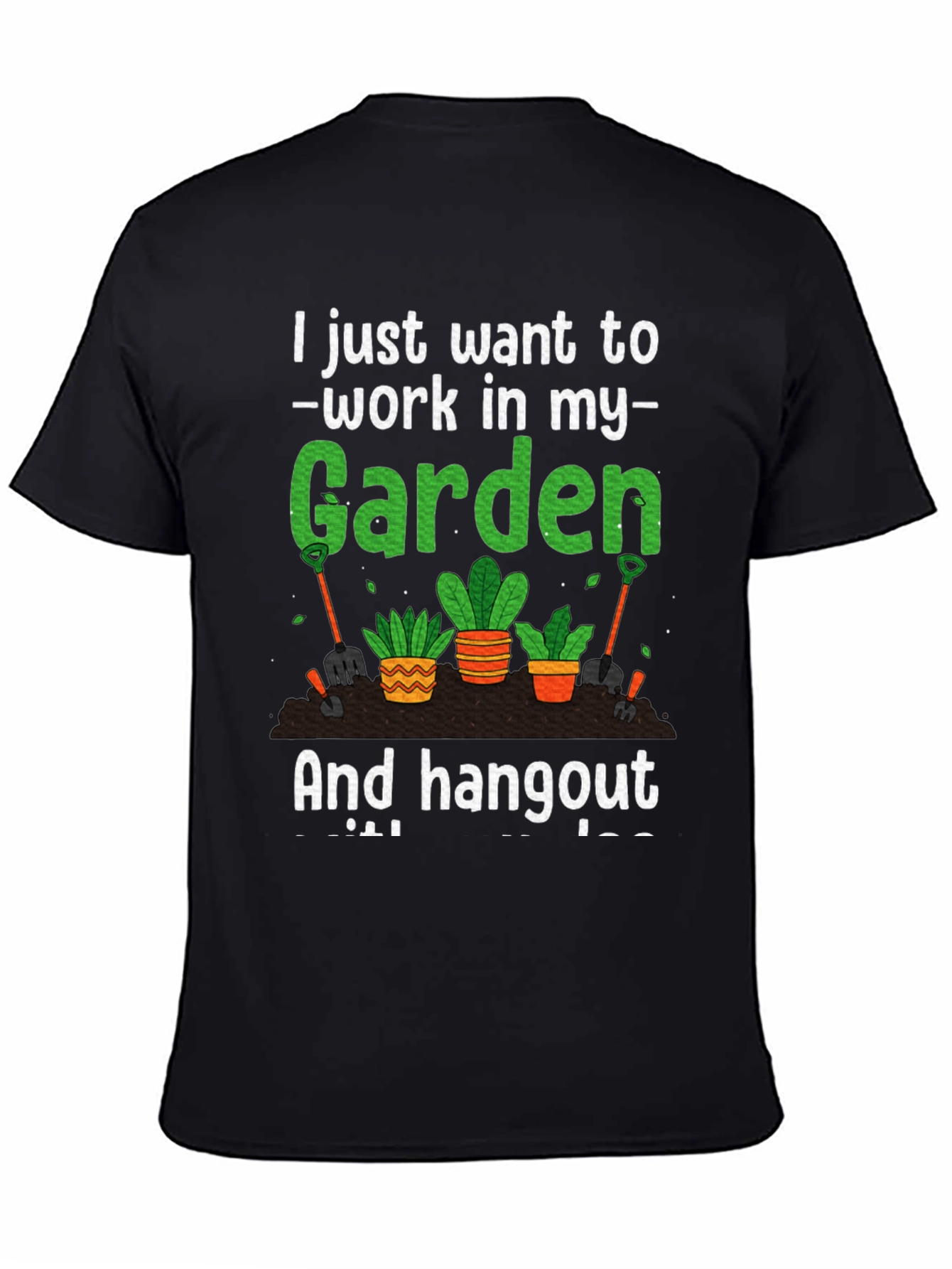 Gardening T-Shirt: Work In My Garden