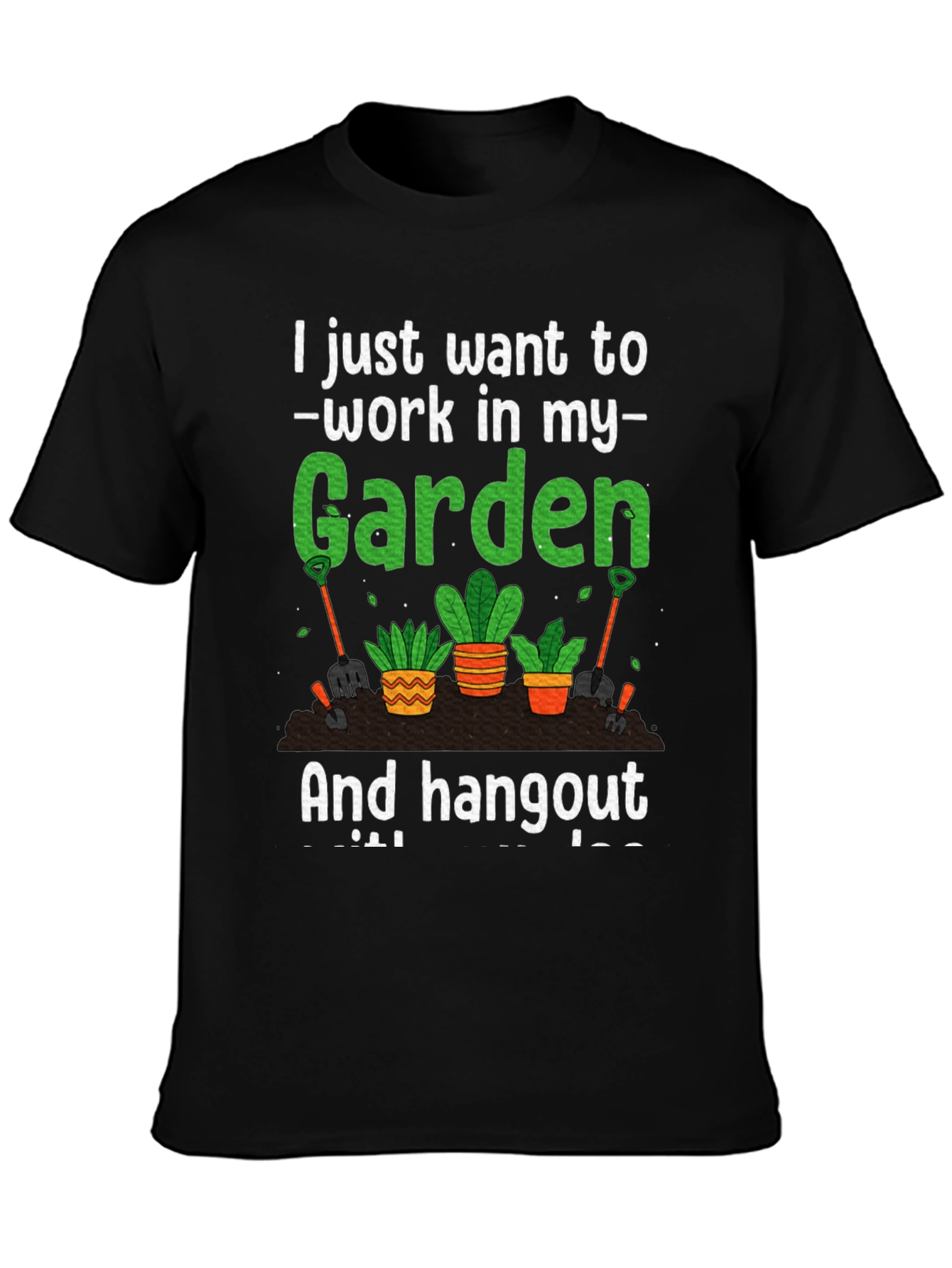 Gardening T-Shirt: Work In My Garden