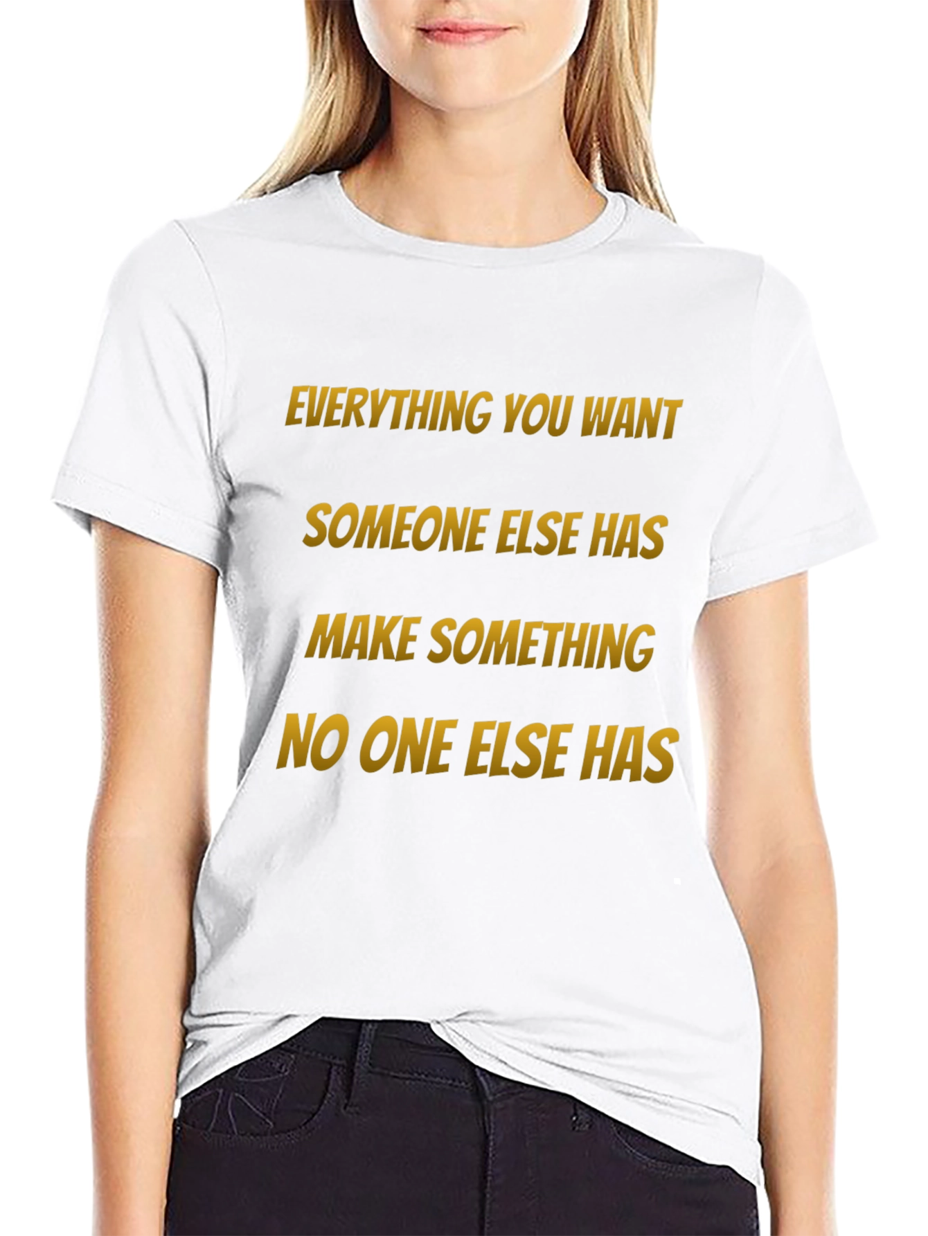 Motivational Graphic Tee: Make Something No One Else Has