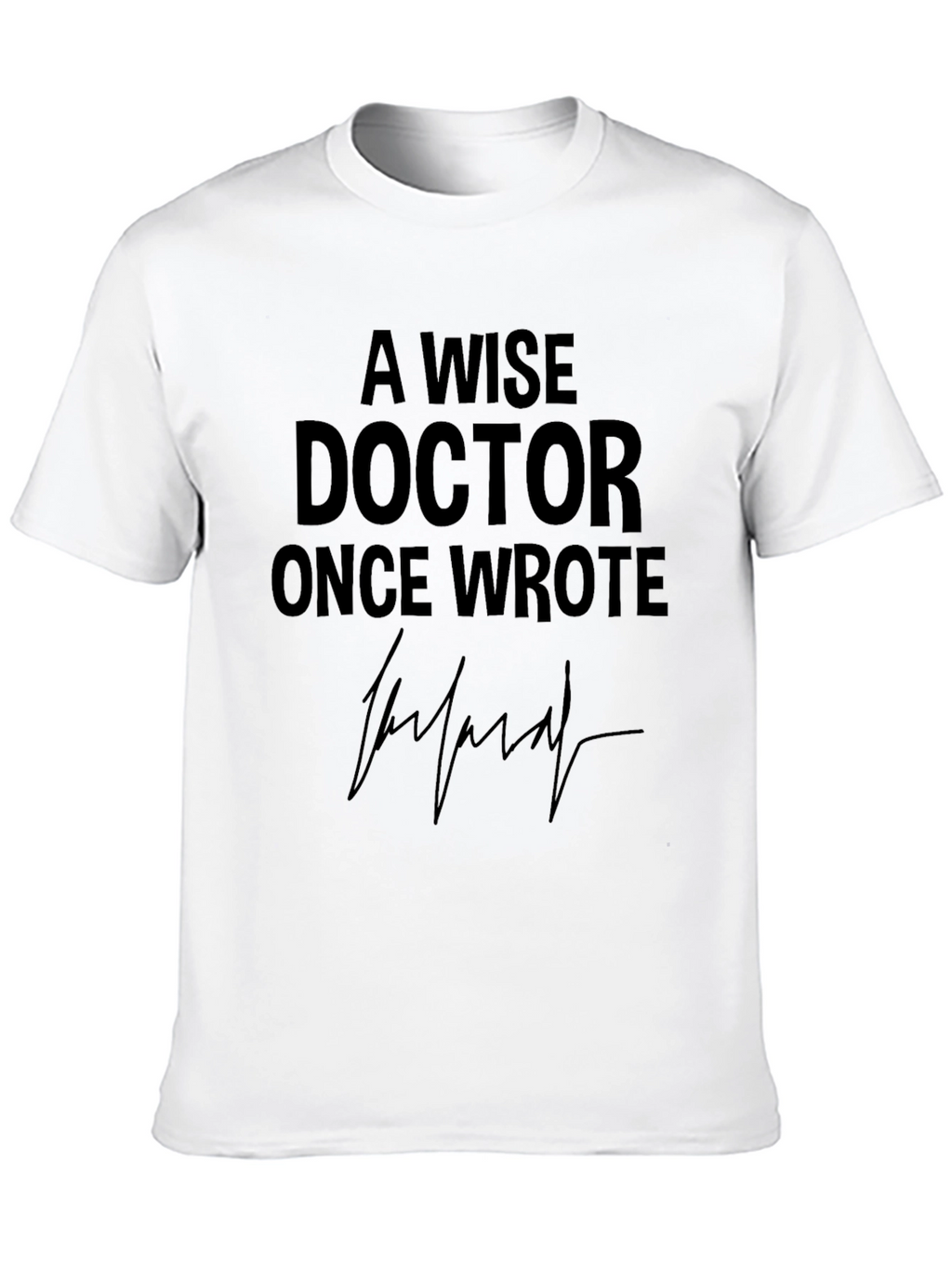 Wise Doctor T-Shirt - Medical Humor Tee