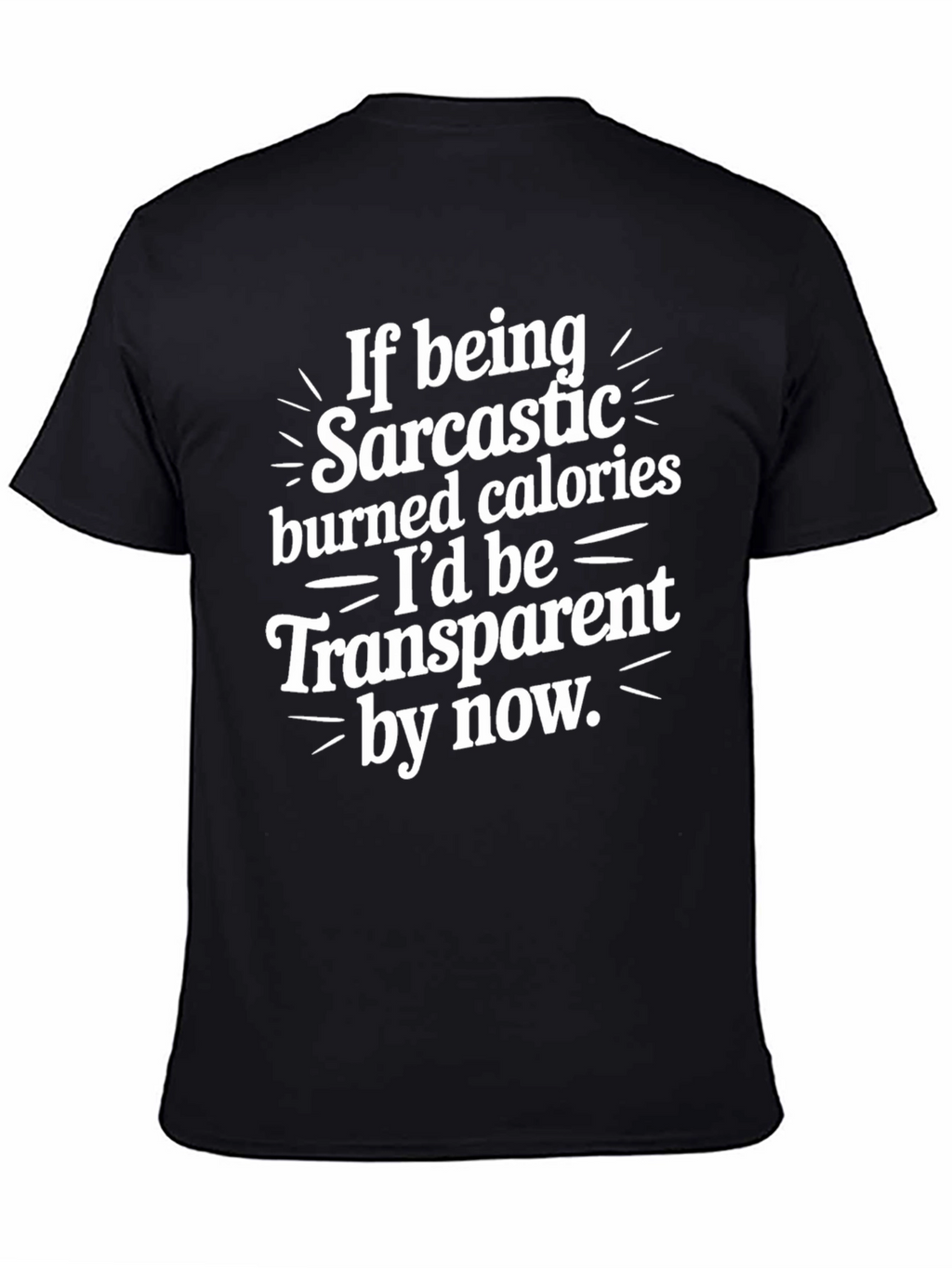Sarcastic Burn Calories Tee