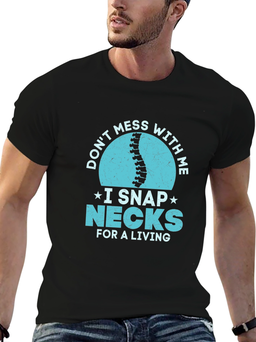 Dont Mess With Me I Snap Necks T-Shirt