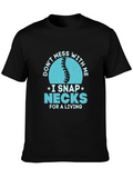 Dont Mess With Me I Snap Necks T-Shirt