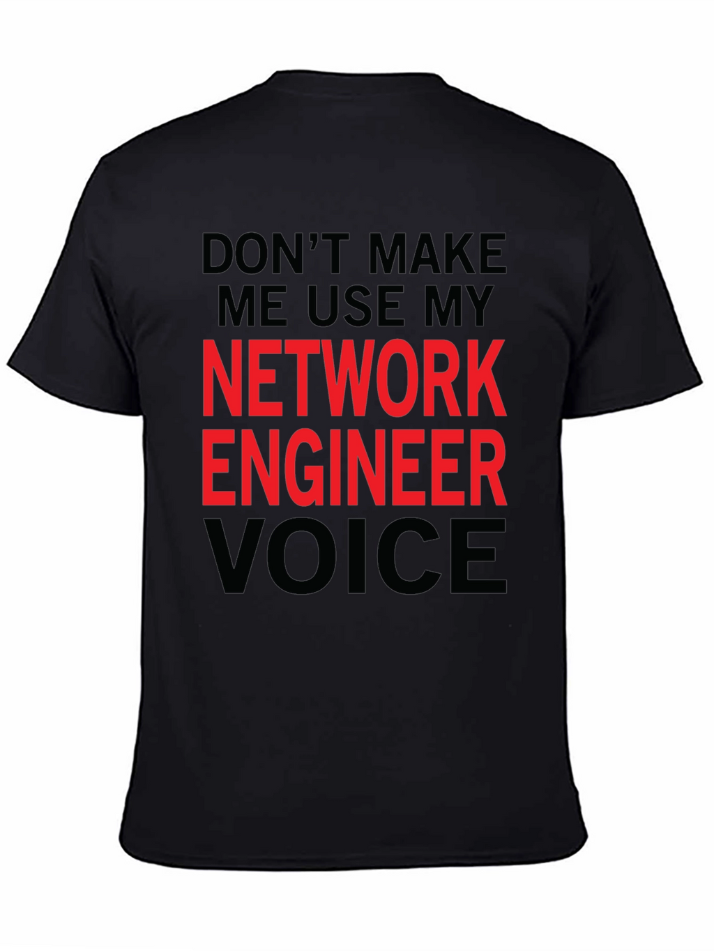 Network Engineer Voice T-Shirt - Funny Job Tee