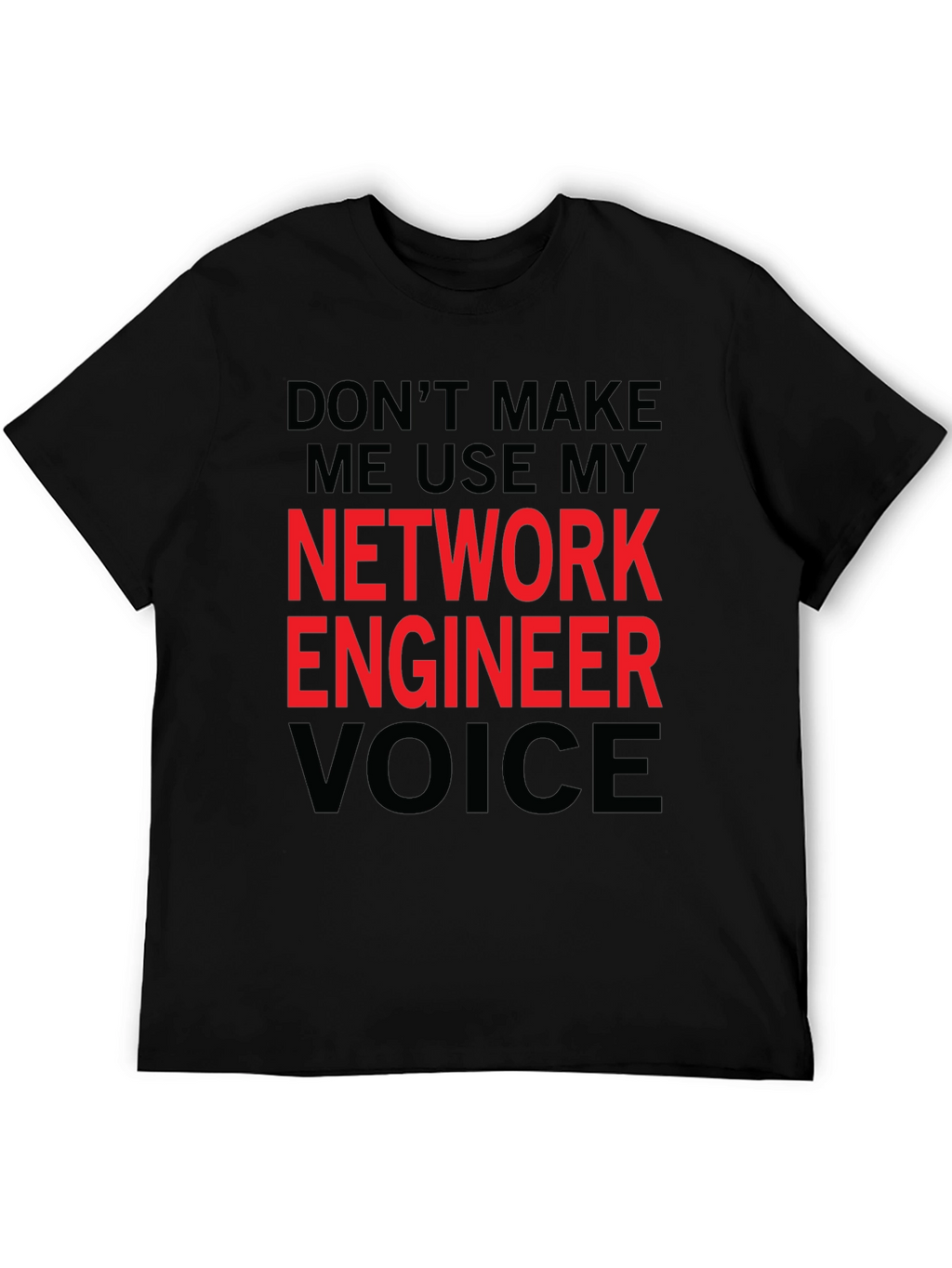 Network Engineer Voice T-Shirt - Funny Job Tee