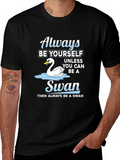 Always Be Yourself Swan T-Shirt