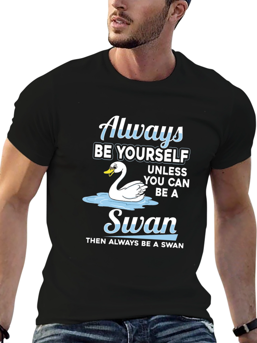 Always Be Yourself Swan T-Shirt